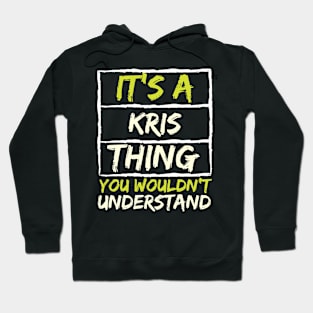 It's A Kris Thing You Wouldn't Understand Hoodie